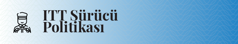 ITT Logistics Sürücü Politikası